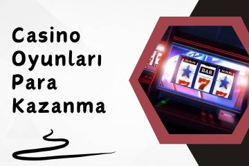Casino Oyunları Para Kazanma